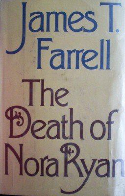 The Death of Nora Ryan by Farrell, James T