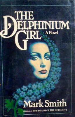 The Delphinium Girl by Smith, Mark