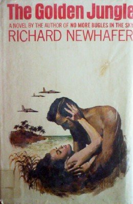 The Golden Jungle by Newhafer, Richard