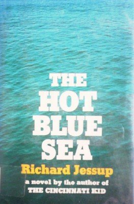 The Hot Blue Sea by Jessup, Richard
