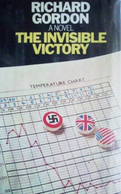 The Invisible Victory by Gordon, Richard