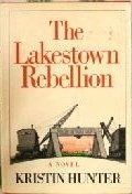 The Lakestown Rebellion by Hunter, Kristin