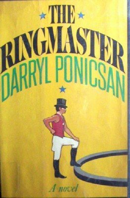 The Ringmaster by Ponicsan, Darryl
