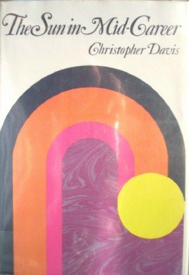 The Sun in Mid-Career by Davis, Christopher
