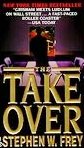 The Take Over by Frey, Stephen