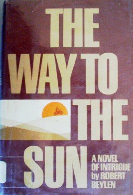The Way to the Sun by Beylen, Robert