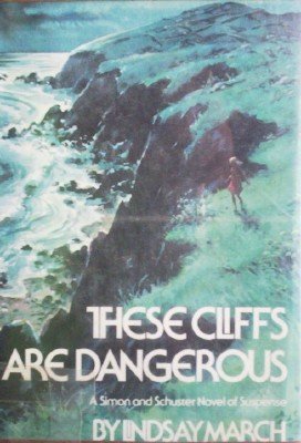 These Cliffs are Dangerous by March, Lindsay