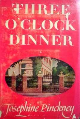 Three O'Clock Dinner by Pinckney, Josephine