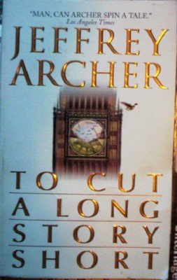 To Cut A Long Story Short by Archer, Jeffrey