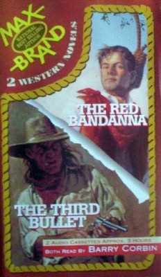 The Red Bandanna / The Third Bullet by Brand, Max