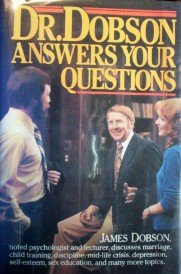 Dr. Dobson Answers Your Questions by James Dobson