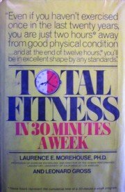 Total Fitness in 30 Minutes a Week by Leonard Gross
