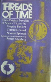 Threads of Time Three Original Novellas by Robert Silverberg (editor)