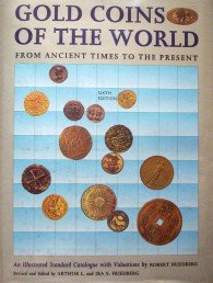 Gold Coins of the World From Ancient Times to by Arthur L. Friedberg