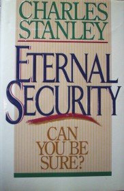 Eternal Security Can You Be Sure? by Charles Stanley