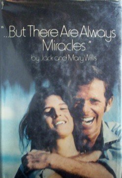 But There Are Always Miracles Jack Willis (Hardcover G)