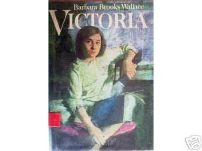Victoria by Barbara Brooks Wallace (HardCover 1972 G)