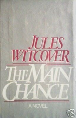 The Main Chance by Jules Witcover (HB 1979 G)