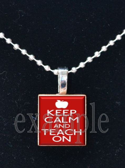 KEEP CALM & TEACH ON School Teacher Scrabble Necklace Pendant Charm or Key-chain Great Gift