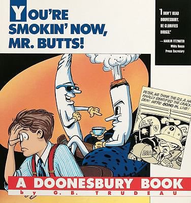 You're Smokin' Now, Mr. Butts!: A Doonesbury Book (Doonesbury Books