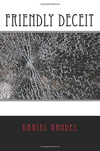 Friendly Deceit by Daniel Rhodes (2013, Paperback)