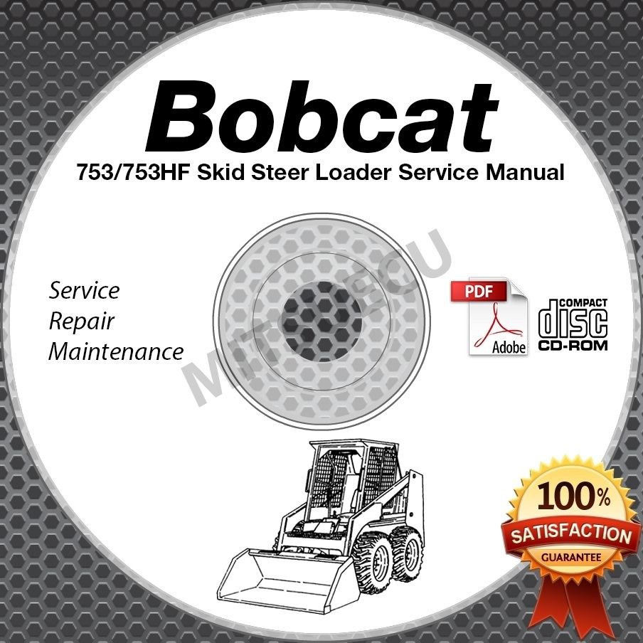 Bobcat 753 / 753 HF Loader Service Manual CD repair shop (Serial #s Listed)