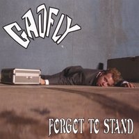 Gadfly ** Forgot to Stand ** 2006