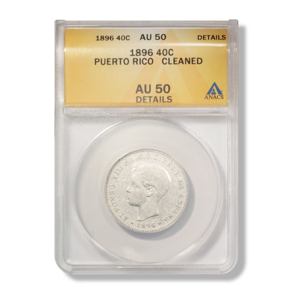 Puerto Rico 1896 40 centavos Authenticated & Graded ANACS Cleaned AU50 Details