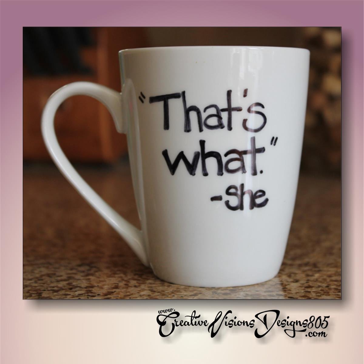 THAT'S WHAT - hand decorated coffee mug