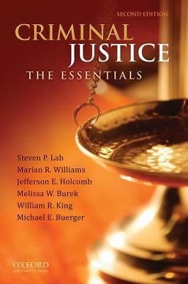 Criminal Justice : The Essentials by Melissa W. Burek, Steven P. Lab, Marian...
