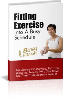 Fitting Exercise Into A Busy Schedule