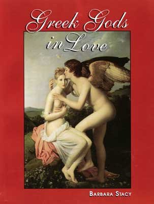 Greek Gods in Love by Stacy, Barabra