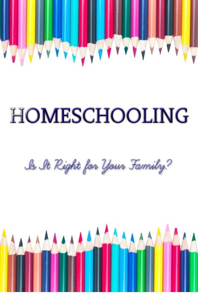 Homeschooling: Is It Right for Your Family? - Ebook