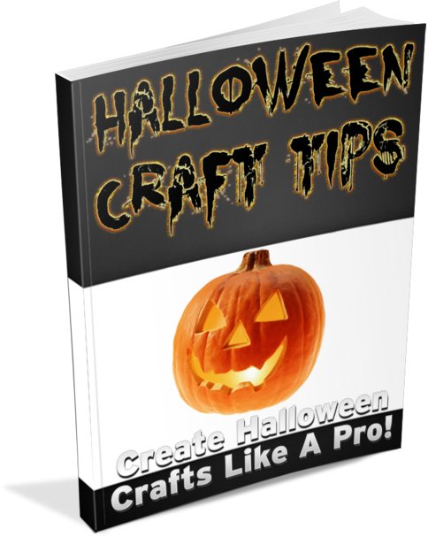 HALLOWEEN CRAFT TIPS – Tricks On Creating Halloween Crafts Like A Pro - Ebook