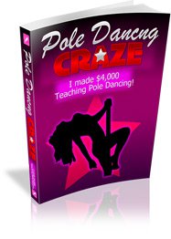 Pole Dancing Craze - Learn or Teach Pole Dancing - Ebook