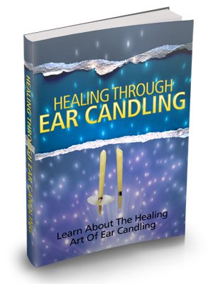 Healing Through Ear Candling - Ebook
