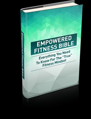 Empowered Fitness Bible - Great Information On Fitness Empowerment - Ebook