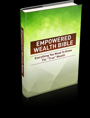 Empowered Wealth Bible - Getting A Wealthy Mindset - Ebook