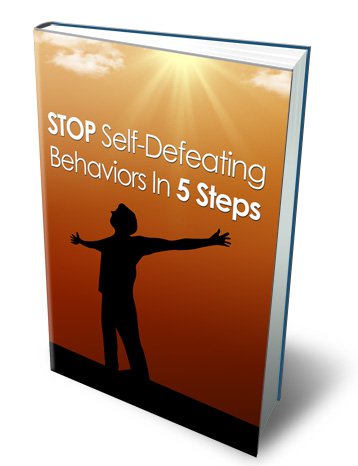 Stop Self-Defeating Behaviors In 5 Steps - eBook