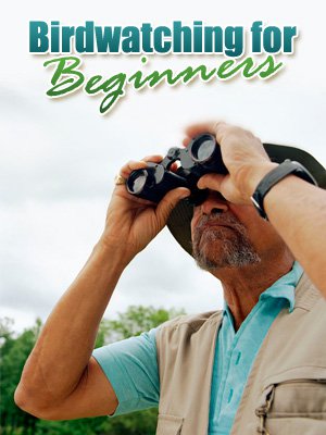 Bird Watching for Beginners - Ebook