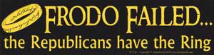 Frodo Failed, the Republicans have the Ring bumper sticker