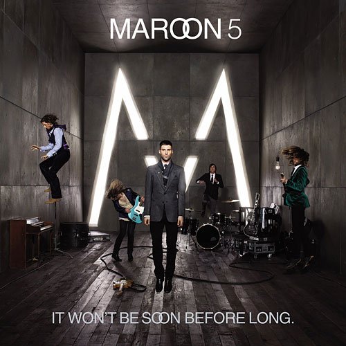 It Won't Be Soon Before Long (Maroon 5)
