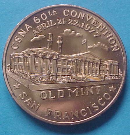 California State Numismatic Association CSNA Spring 1977 medal - Old San Francisco Mint