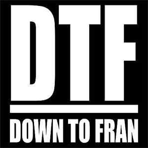 DTF - Down to FRAN Vinyl Decals / Stickers 2(TWO) Pack