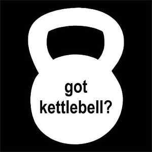 got kettlebell? Vinyl Decals / Stickers 2(TWO) Pack