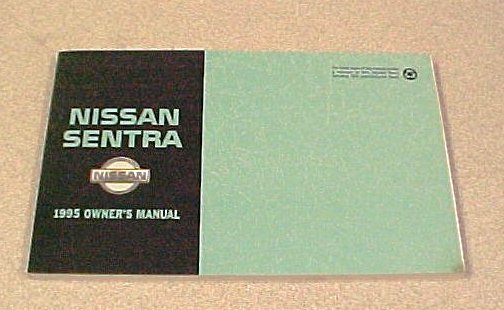 New 1995 Nissan Sentra Factory Owners Manual