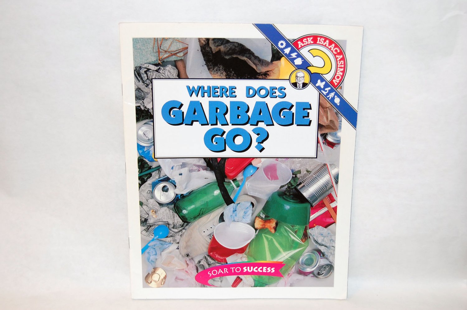WHERE DOES GARBAGE GO? Ask Isaac Asimov SC