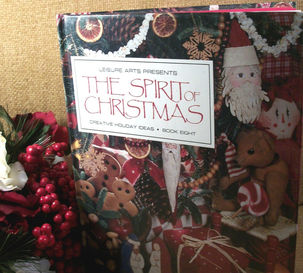 SPIRIT OF CHRISTMAS Creative Holiday Ideas Book 8 Crafts Recipes Decorating