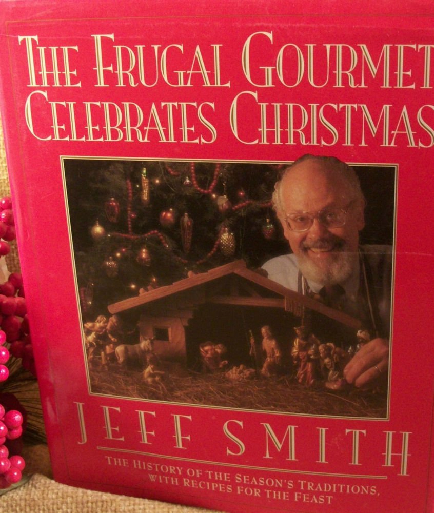 Jeff Smith Cookbook Frugal Gourmet Celebrates Christmas Holiday Recipe Book