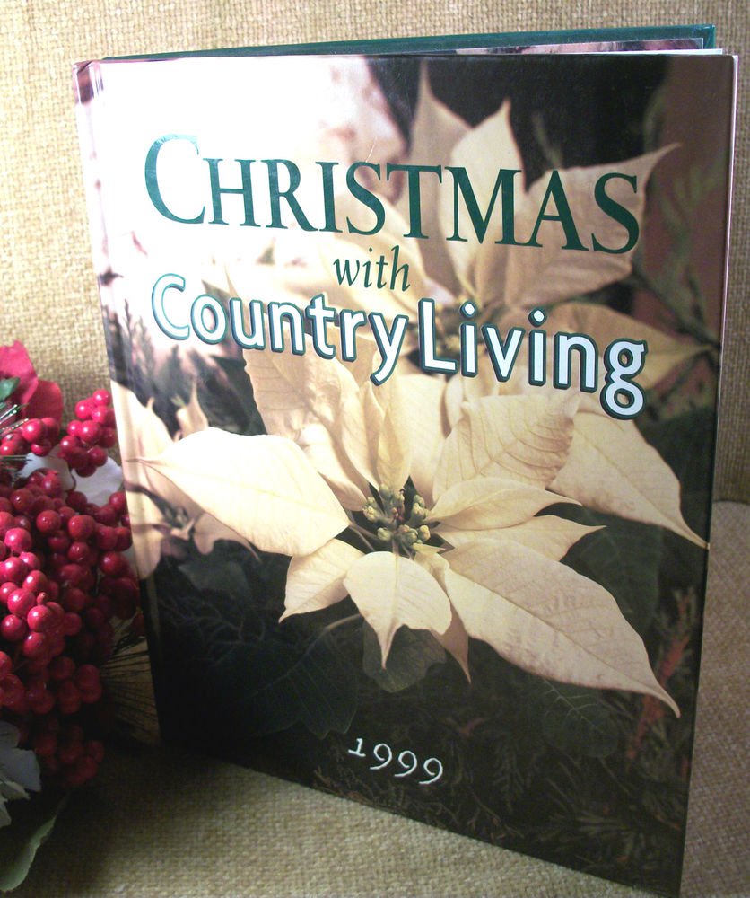 Christmas with Country Living 1999 Holiday Recipes Crafts Decor Entertaining